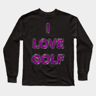 I Love Golf - Pink Long Sleeve T-Shirt